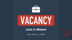 Vacancy – Jobs in Malawi – Malawi24 Jobs
